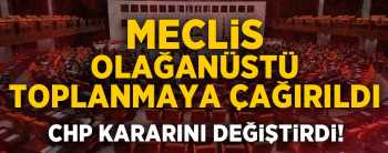 TBMM OLAĞANÜSTÜ TOPLANTIYA ÇAĞRILDI