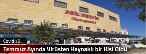 Temmuz Ayında Virüsten Kaynaklı  bir Kişi Öldü