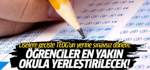 TEOG'un yerine sınavsız dönem