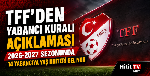 TFF’den Yabancı Kuralı Açıklması