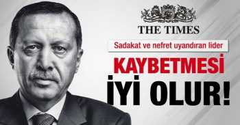 Times: Erdoğan'ın kaybetmesi iyi olur