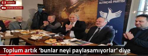 Toplum artık ‘bunlar neyi paylaşamıyorlar’ diye düşünmeye başladı