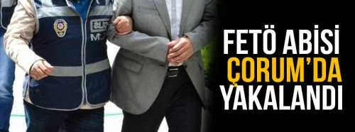 Trabzon Fetö Ağbisi Çorum'da yakalandı