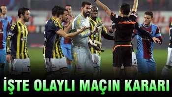 Trabzonspor: 0 F.Bahçe: 3  karar açıklandı