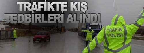 Trafikte Kış Tedbirleri alındı