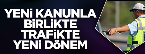 Trafikte yeni dönemde Cezalar