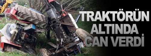 Traktörün altında kalarak hayatını kaybetti