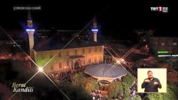 TRT 1 ÇORUM ULU CAMİ BERAT GECESİ TAMAMINI İZLEYİN
