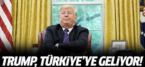Trump, 2019'da Türkiye'ye Geliyor