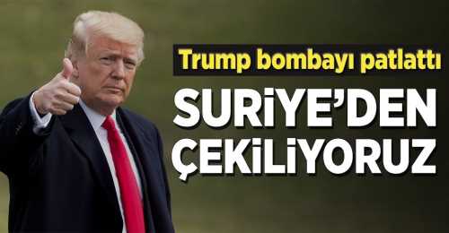 Trump: Suriye'den çekiliyoruz dedi!..