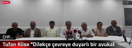 Tufan Köse "Dilekçe çevreye duyarlı bir avukat tarafından verilmiş"