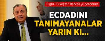 TUĞRUL TÜRKEŞ'DEN BAHÇELİYE İLK MESAJ