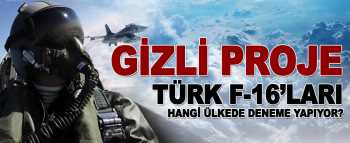 Türk F-16'ları nerede,nasıl test uçuşu yapıyor?