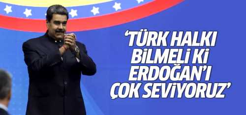 Türk halkı bilmeli ki Erdoğan'ı çok seviyoruz