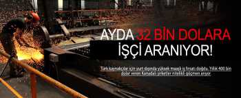 Türk kaynakçılara 32 bin dolara iş imkanı