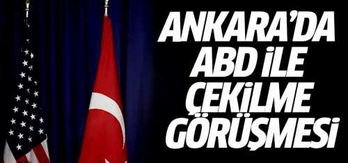 Türkiye-ABD ile çekilme görüşmesi