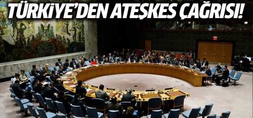 Türkiye BM'de İdlib için ateşkes çağrısı yaptı