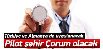 TÜRKİYE'DE PİLOT ŞEHİR ÇORUM SEÇİLDİ