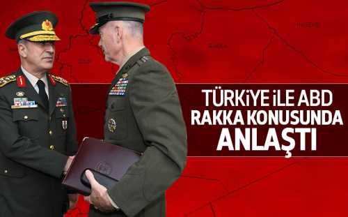 Türkiye ile ABD Rakka'da anlaştı!