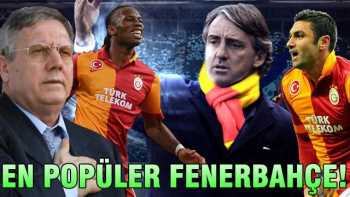 Türkiye'nin En popüler takım Fenerbahçe!