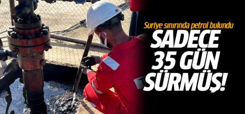 Türkiye-Suriye sınırında petrol bulundu!