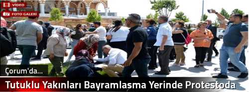  Tutuklu Yakınları Bayramlaşma Yerinde Protestoda bulundular