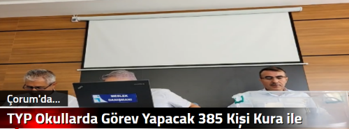 TYP Okullarda Görev Yapacak 385 Kişi Kura ile Belirlendi