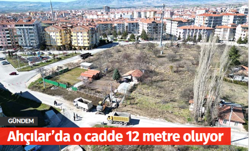 Üçtutlar Mahallesinde Ahçılar’da O Cadde 12 M Oluyor!