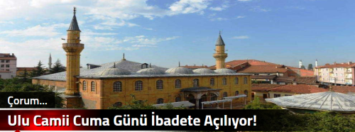 Ulu Camii Cuma Günü İbadete Açılıyor!