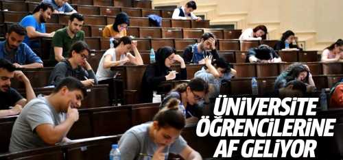 Üniversite öğrencilerine af geliyor!