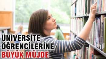 Üniversite öğrencilerine büyük müjde
