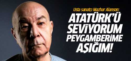 Ünlü Sanatcı Alanson: Atatürk'ü seviyorum ama Peygamberime de aşığım!