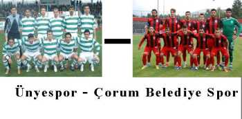 ÜNYESPOR ÇORUM BELEDİYE SPOR'DAN RÖVANŞI ALMAK İSTİYOR