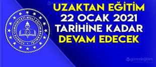 Uzaktan eğitim 22 Ocak 2021 tarihine kadar devam edecek