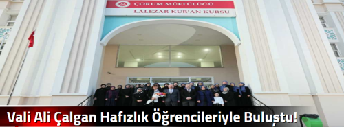 Vali Ali Çalgan Hafızlık Öğrencileriyle Buluştu!
