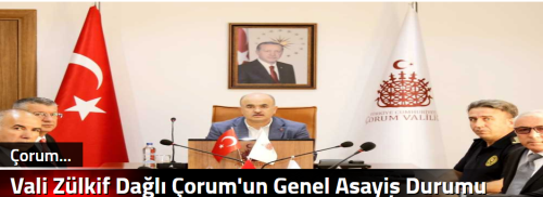 Vali Zülkif Dağlı Çorum'un Genel Asayiş Durumu Hakkında Bilgi Aldı