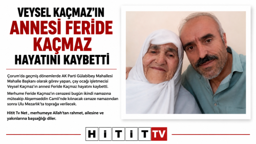 Veysel Kaçmaz’ın Annesi Feride Kaçmaz Hayatını Kaybetti