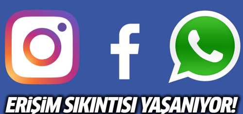 WhatsApp, Instagram, Twitter ve Facebook'a erişim sıkıntısı