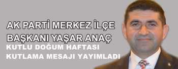 Yaşar Anaç'tan Kutlu Doğum Haftası mesajı