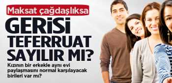 Yaşları 18'i aşmış olan Kız ve Erkekler bir evde kalır mı?  