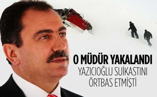 Yazıcıoğlu olayını örtbas eden müdür yakalandı