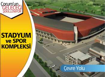  YENİ  ÇORUM STADYUM İHALEYE ÇIKIYOR