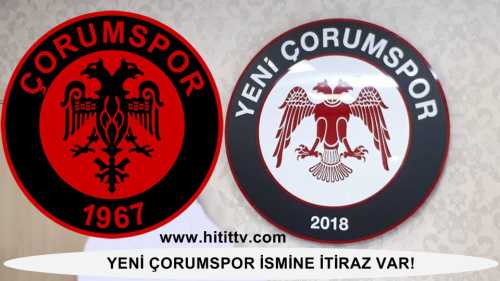 Yeni Çorum Spor İsmine İtiraz Var!
