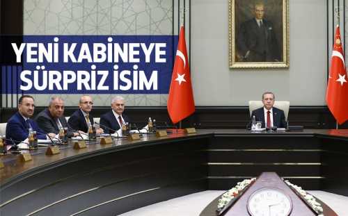 YENİ KABİNEDE KÖKLÜ DEĞİŞİKLİKLER GELİYOR