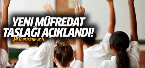Yeni Müfredat Taslağı Açıklandı! MEB Erişime Açtı!