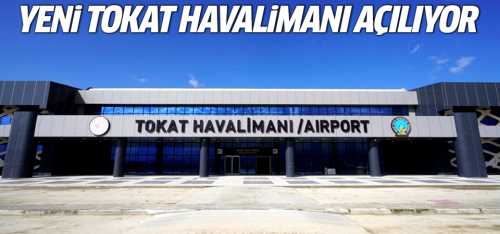 Yeni Tokat Havalimanı açılıyor