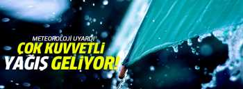 Yeniden Kuvvetli yağış geliyor!