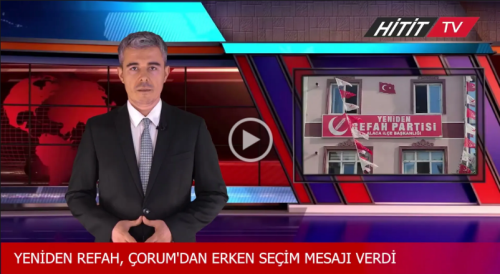 Yeniden Refah Partisi Çorum'dan Erken Seçim Mesajı Verdi! 