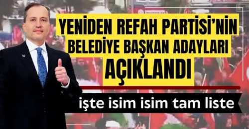 Yeniden Refah Partisi'nin Belediye Başkan adayları 2024 listesi