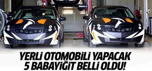 Yerli ve Milli otomobili yapacak 5 babayiğit çıktı